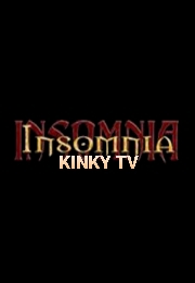 Insomnia Kinky TV