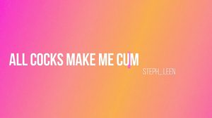 steph leen -  all cocks make me cum