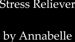 annabellecums - daddys little stress reliever