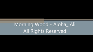 WebCam Show - Alohaali Morning Wood